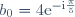 b_{0} = 4\text{e}^{-\text{i}\frac{\pi}{5}}